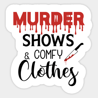 Murder Shows and Comfy Clothes Sticker